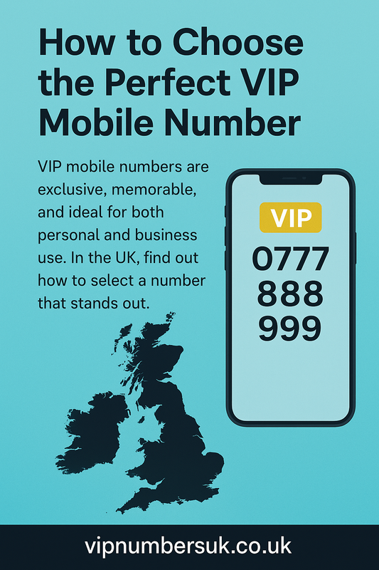 How to choose the perfect VIP mobile number in the UK – smartphone showing 0777 888 999 with VIP label and UK map – VIPNumbersUK.co.uk