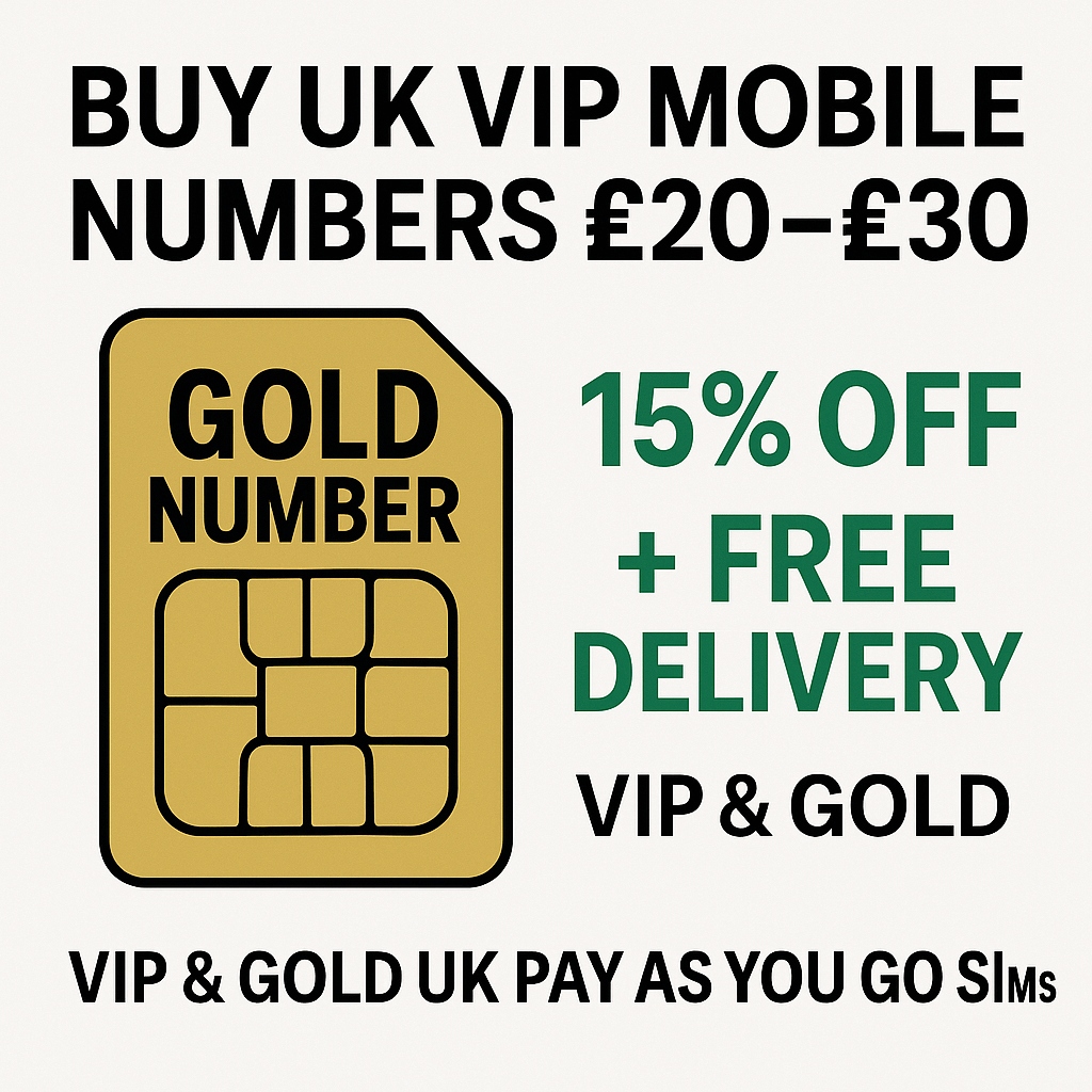 Buy UK VIP mobile numbers £20–£30 with 15% off and free delivery – gold SIM card offer