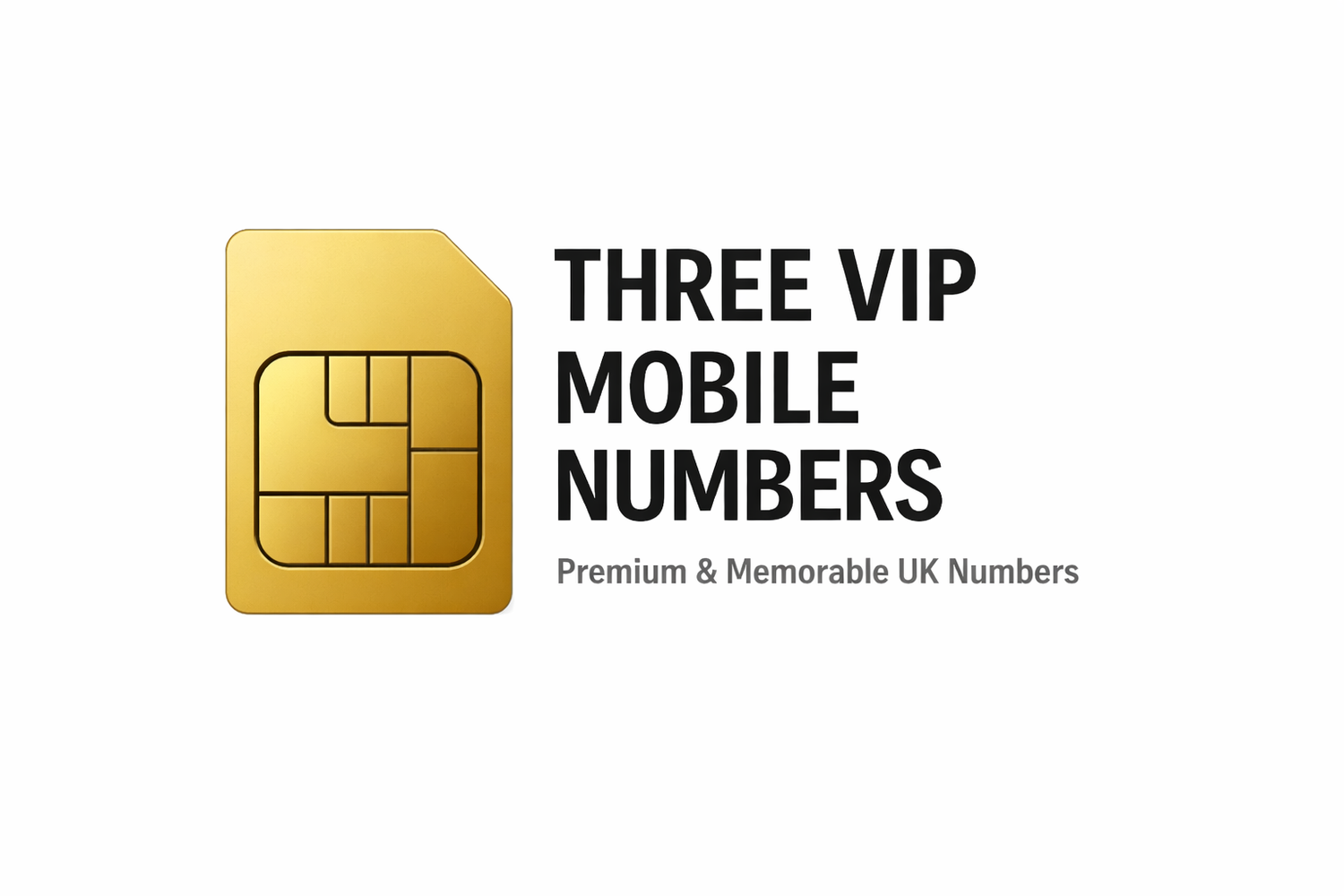Three VIP mobile numbers UK – premium gold SIM card collection